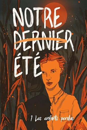 Notre dernier été - Les enfants perdus.